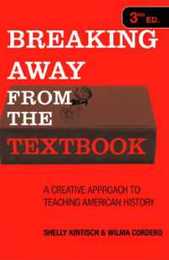 Breaking Away from the Textbook: A Creative Approach to Teaching American History