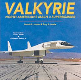 Valkyrie: North American's Mach 3 Superbomber