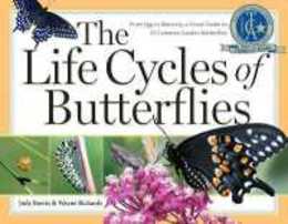 The Life Cycles of Butterflies: From Egg to Maturity a Visual Guide to 23 Common Garden Butterflies