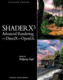 Shaderx 3: Advanced Rendering With DirectX And OpenGL (SHADERX SERIES)