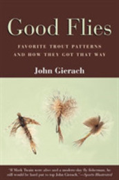 Good Flies: Favorite Trout Patterns and How They Got That Way