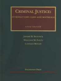 Criminal Justice: Introductory Cases And Materials (University Casebook Series)