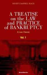 A Treatise on the Law and Practice of Bankruptcy: Under the Act of Congress of 1898 (Law Classic)