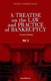 A Treatise on the Law and Practice of Bankruptcy: Under the Act of Congress of 1898 (Law Classic)