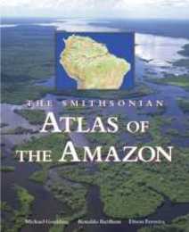 The Smithsonian Atlas of the Amazon