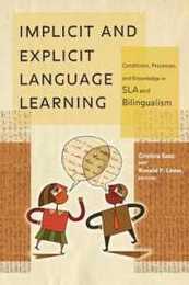 Implicit and Explicit Language Learning: Conditions Processes and Knowledge in SLA and Bilingualism (Georgetown University Round Table on Languages and Linguistics)