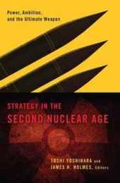 Strategy in the Second Nuclear Age: Power Ambition and the Ultimate Weapon