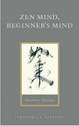Zen Mind Beginner's Mind: Informal Talks on Zen Meditation and Practice (Shambhala Library)