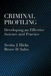 Criminal Profiling: Developing an Effective Science And Practice (LAW AND PUBLIC POLICY: PSYCHOLOGY AND THE SOCIAL SCIENCES)