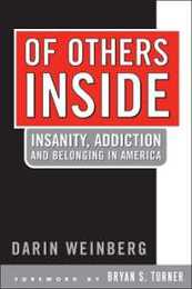Of Others Inside: Insanity Addiction And Belonging In America