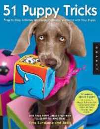 51 Puppy Tricks: Step-by-Step Activities to Engage Challenge and Bond with Your Puppy (Volume 3) (Dog Tricks and Training 3)