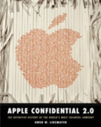 Apple Confidential 2.0: The Definitive History of the World's Most Colorful Company