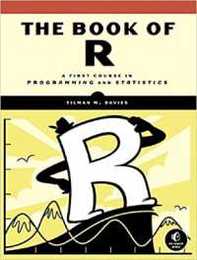 The Book of R: A First Course in Programming and Statistics