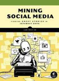 Mining Social Media: Finding Stories in Internet Data