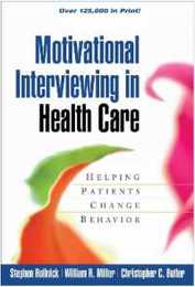 Motivational Interviewing in Health Care: Helping Patients Change Behavior (Applications of Motivational Interviewing)