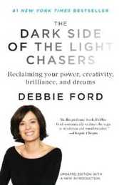 The Dark Side of the Light Chasers: Reclaiming Your Power Creativity Brilliance and Dreams