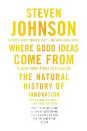 Where Good Ideas Come From: The Natural History of Innovation