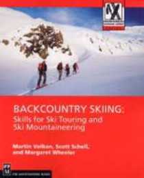 Backcountry Skiing: Skills for Ski Touring and Ski Mountaineering (Mountaineers Outdoor Expert Series)