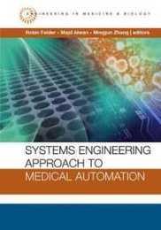 Systems Engineering Approach to Medical Automation: Artech House Series Engineering in Medicine & Biology (Artech House Series Engineering in Medicine & Biology)