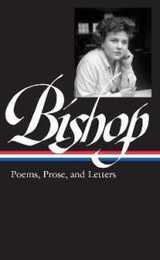 Elizabeth Bishop: Poems Prose and Letters (LOA #180) (Library of America)
