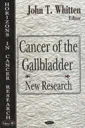 Cancer of the Gallbladder: New Research (Horizons in Cancer Research)