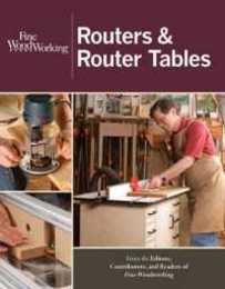 Routers & Router Tables (Fine Woodworking)