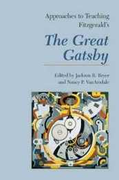 Approaches to Teaching Fitzgerald's the Great Gatsby (Approaches to Teaching World Literature 108)