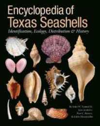Encyclopedia of Texas Seashells: Identification Ecology Distribution and History (Harte Research Institute for Gulf of Mexico Studies Series)
