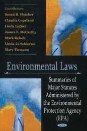 Environmental Laws: Summaries of Major Statutes Administered by the Environmental Protection Agency