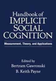 Handbook of Implicit Social Cognition: Measurement Theory and Applications