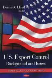 U.S. Export Control: Background and Issues (Trade Issues Policies and Laws)