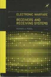 Electronic Warfare Receivers and Receiving Systems (Artech House Electronic Warfare Library)