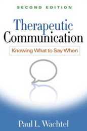 Therapeutic Communication Second Edition: Knowing What to Say When
