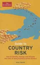 Guide to Country Risk: How to identify manage and mitigate the risks of doing business across borders (Economist Books)