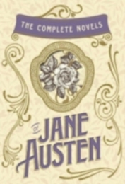 The Complete Novels of Jane Austen: Emma Pride and Prejudice Sense and Sensibility Northanger Abbey Mansfield Park Persuasion and Lady Susan (The Heirloom Collection)
