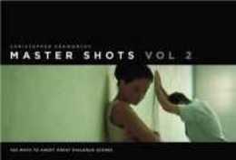 Master Shots: 100 Ways to Shoot Great Dialogue Scenes (2)