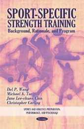 Sport-Specific Strength Training: Background Rationale and Program (Sports and Athletics Preparation Performance and Psychology)