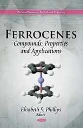 Ferrocenes: Compounds Properties and Applications (Chemical Engineering Methods and Technology)