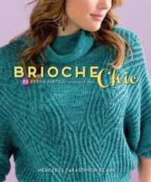 Brioche Chic: 22 Fresh Knits for Women & Men