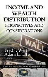 Income and Wealth Distribution: Perspectives and Considerations (Economic Issues Problems and Perspectives; America in the 21st Century: Political and Economic Issues)