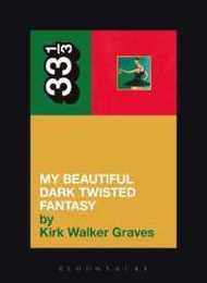 My Beautiful Dark Twisted Fantasy (33 1/3 97)