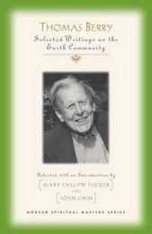 Thomas Berry: Selected Writings on the Earth Community (Modern Spiritual Masters)
