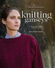 Knitting Ganseys Revised and Updated: Techniques and Patterns for Traditional Sweaters