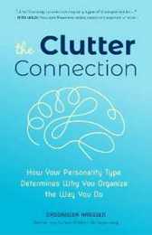 The Clutter Connection: How Your Personality Type Determines Why You Organize the Way You Do (Home Cleaning For fans of The Home Edit Cluttered Mess) (Clutterbug) (English Edition)