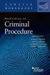 Principles of Criminal Procedure (Concise Hornbook Series)