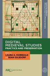 Digital Medieval Studies: Practice and Preservation (Collection Development Cultural Heritage and Digital Humanities)