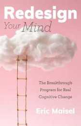 Redesign Your Mind: The Breakthrough Program for Real Cognitive Change (Counseling & Psychology Control Your Mind)