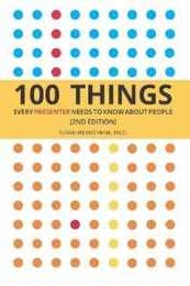 100 Things Every Presenter Needs To Know About People