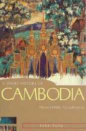 A Short History of Cambodia: From Empire to Survival (Short History of Asia)