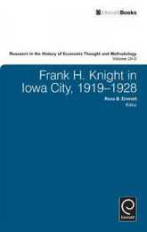 Frank H. Knight in Iowa City 1919-1928 (Research in the History of Economic Thought and Methodology 29-B)